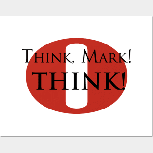 Think Mark Think! (Black Lettering) Posters and Art